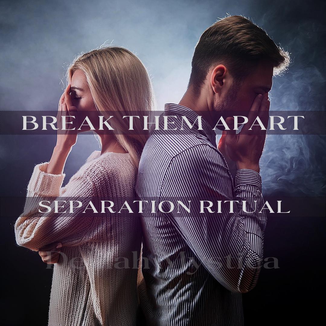Break Them Apart | Strong Separation Ritual | Cord Cutting | Third Party Removal Ritual | Banish Love Triangle